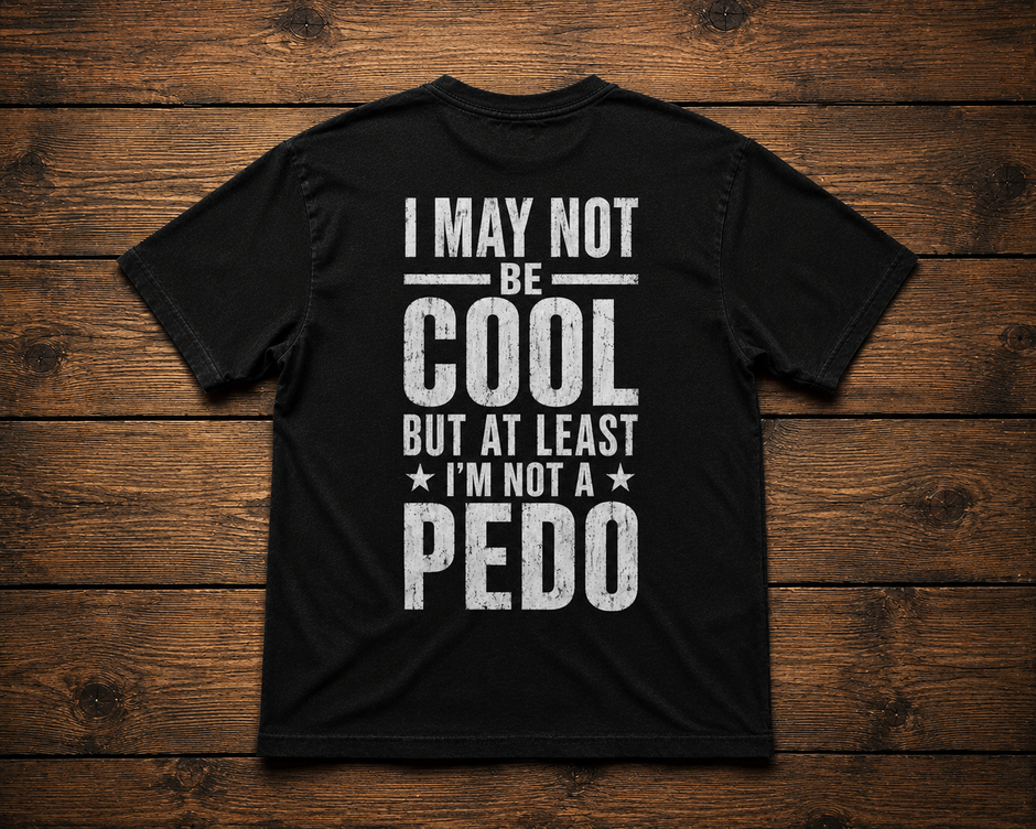 At Least I'm Not a Pedo T-Shirt